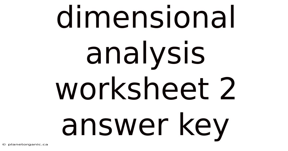 Dimensional Analysis Worksheet 2 Answer Key