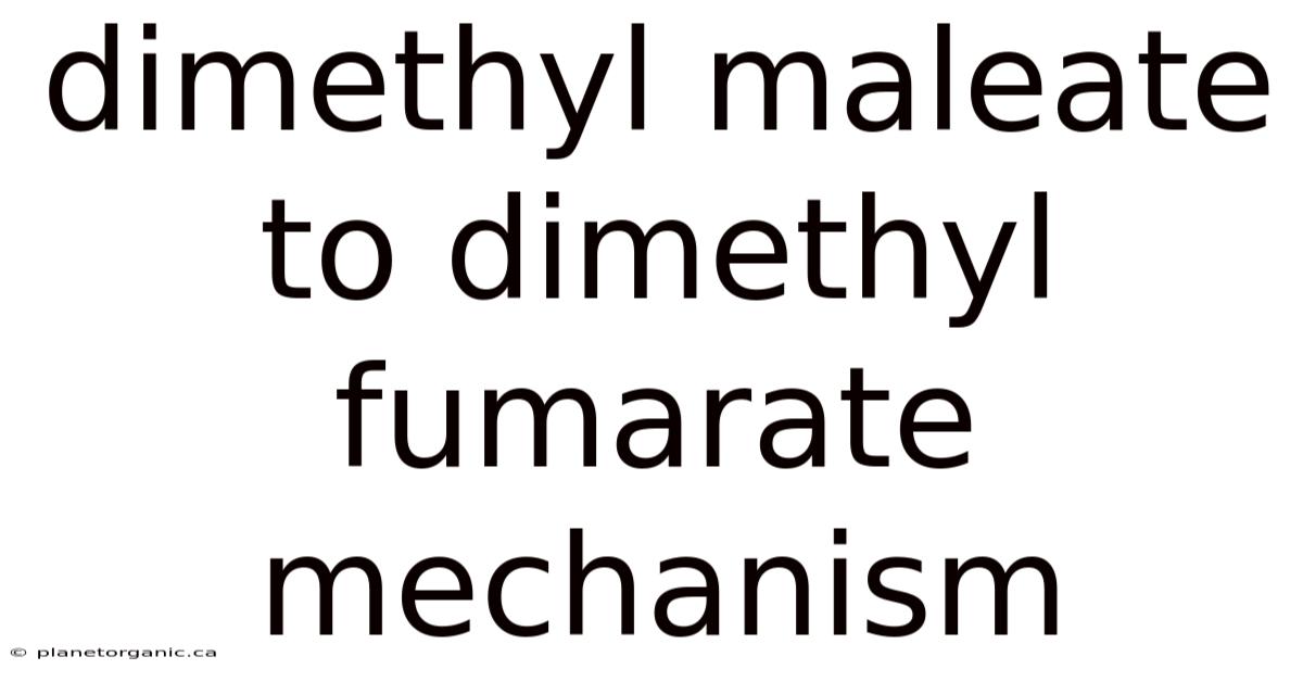 Dimethyl Maleate To Dimethyl Fumarate Mechanism