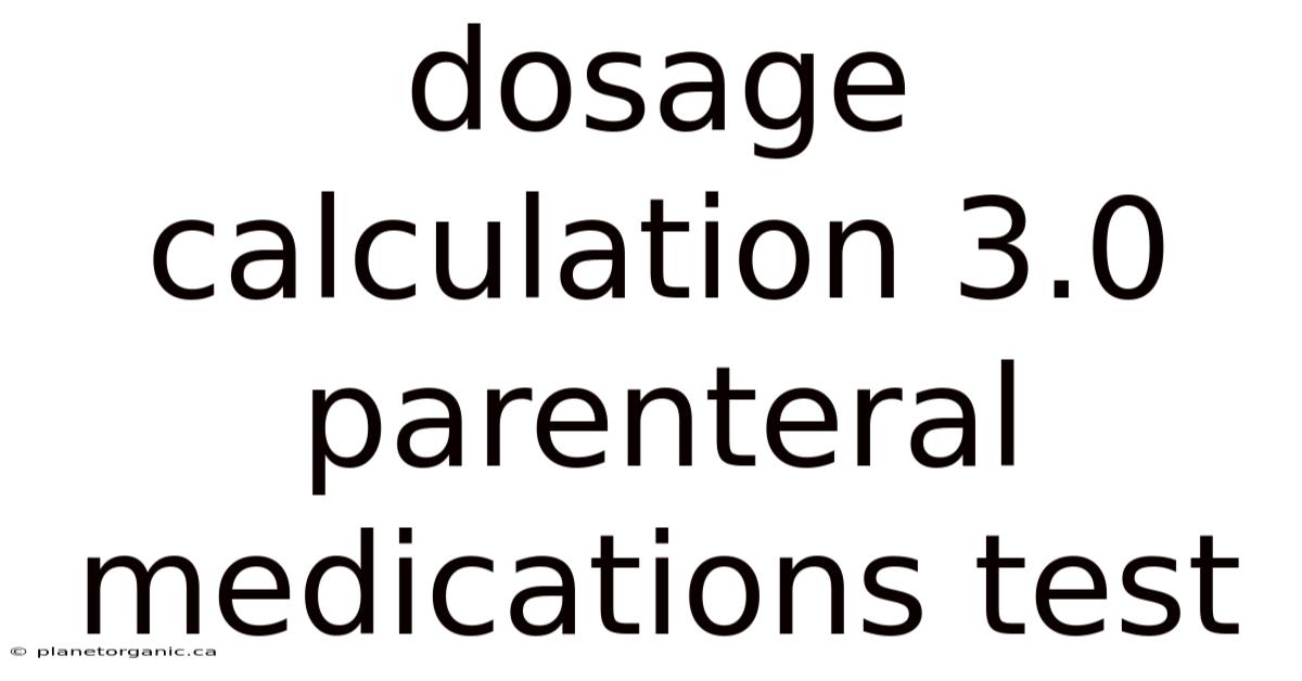 Dosage Calculation 3.0 Parenteral Medications Test