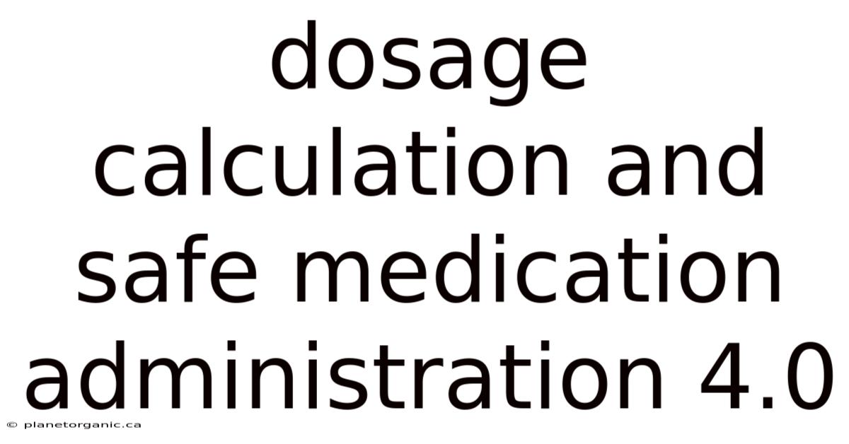 Dosage Calculation And Safe Medication Administration 4.0