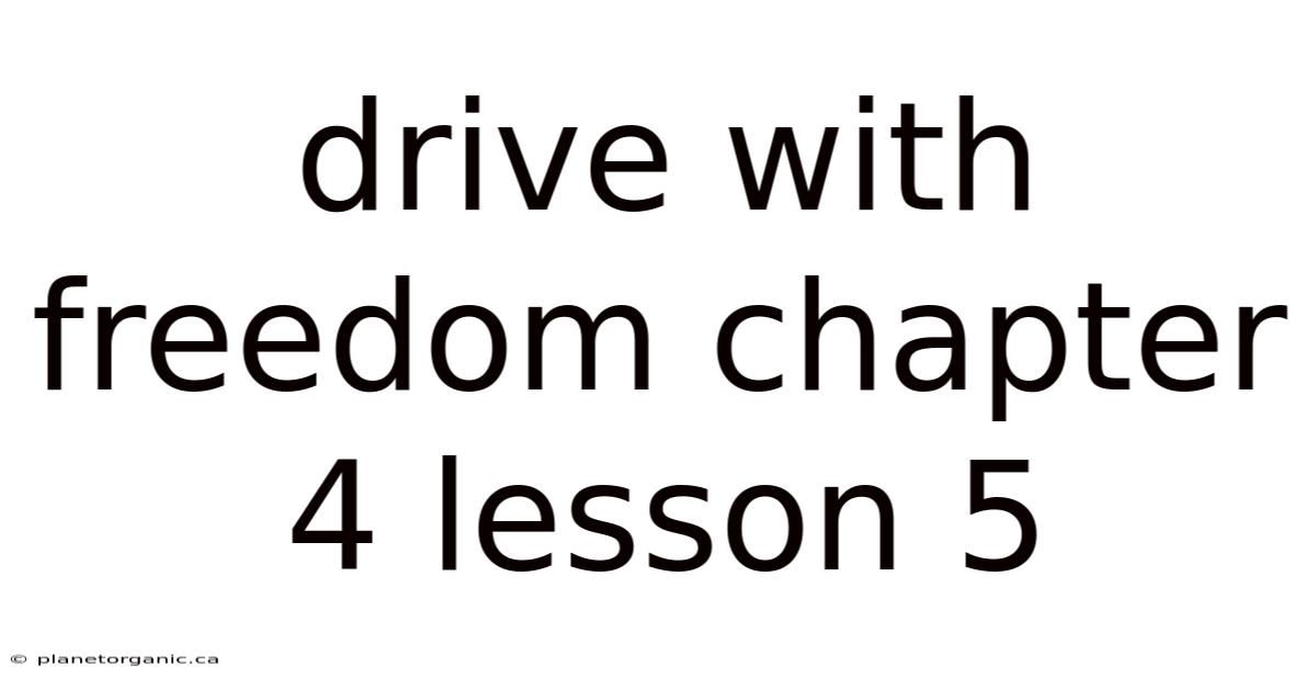 Drive With Freedom Chapter 4 Lesson 5
