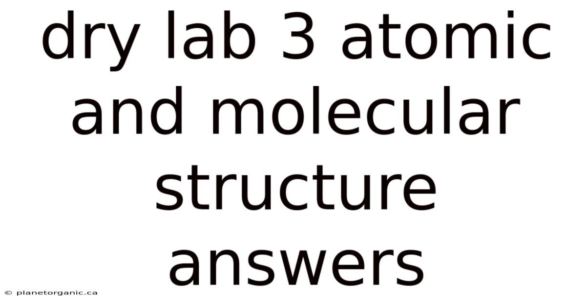 Dry Lab 3 Atomic And Molecular Structure Answers