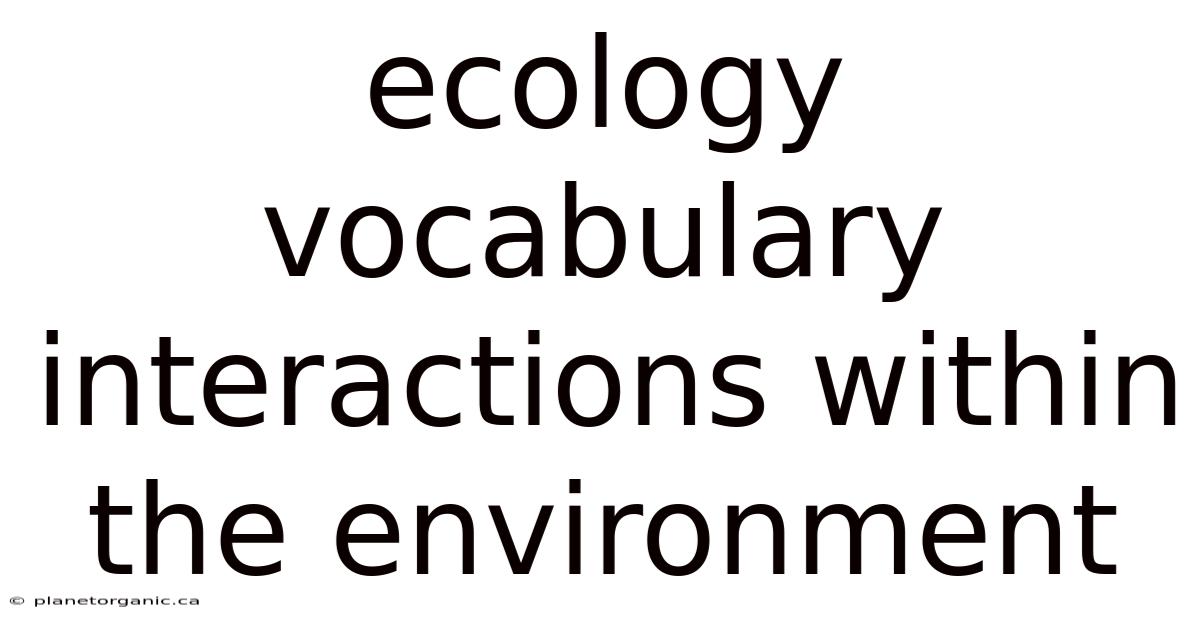 Ecology Vocabulary Interactions Within The Environment