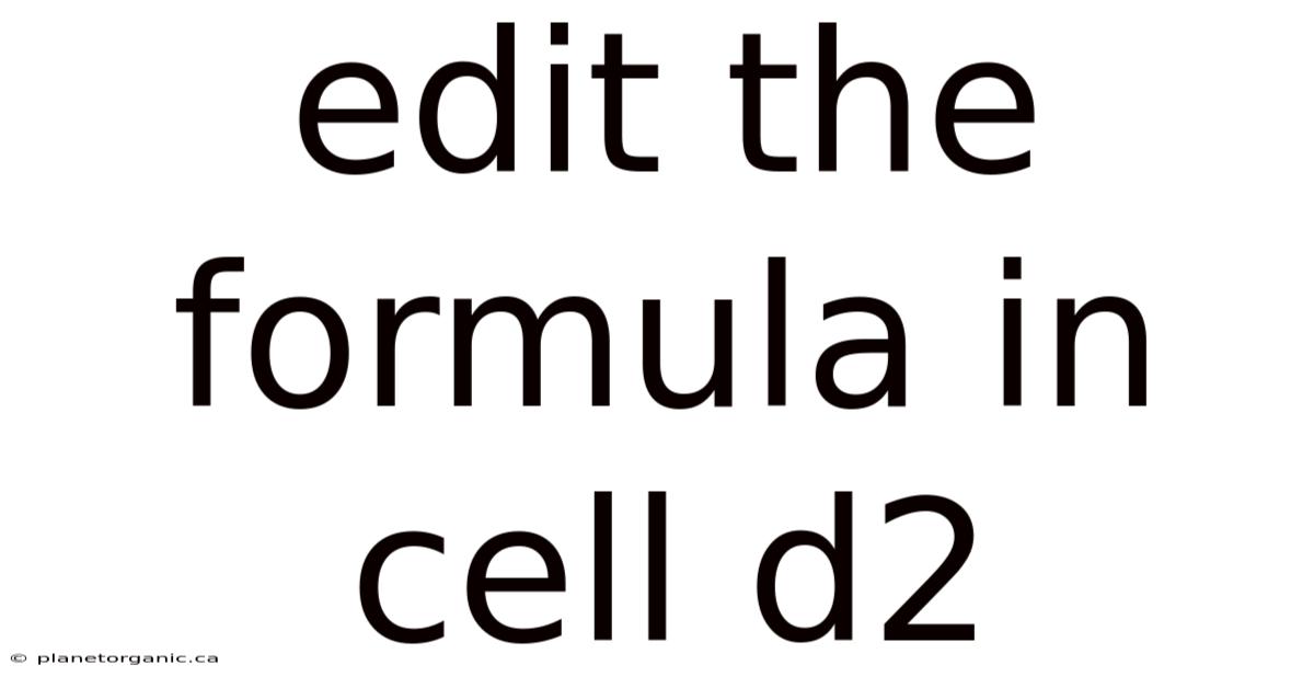 Edit The Formula In Cell D2