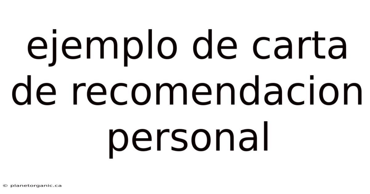 Ejemplo De Carta De Recomendacion Personal