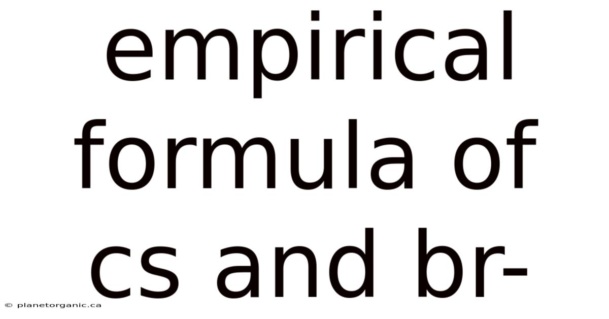 Empirical Formula Of Cs And Br-