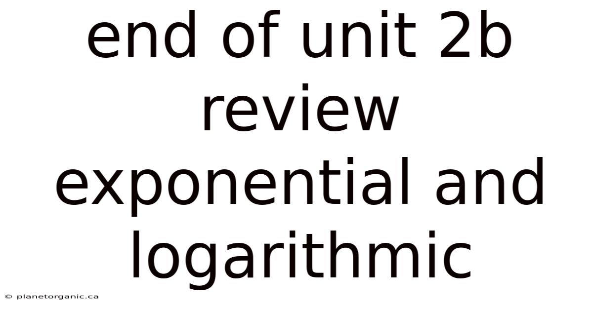 End Of Unit 2b Review Exponential And Logarithmic