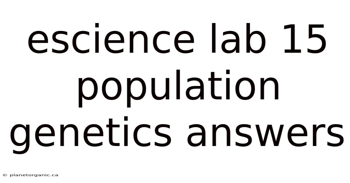 Escience Lab 15 Population Genetics Answers