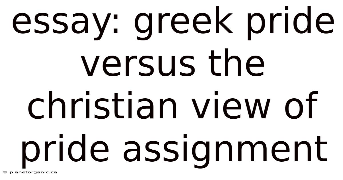 Essay: Greek Pride Versus The Christian View Of Pride Assignment
