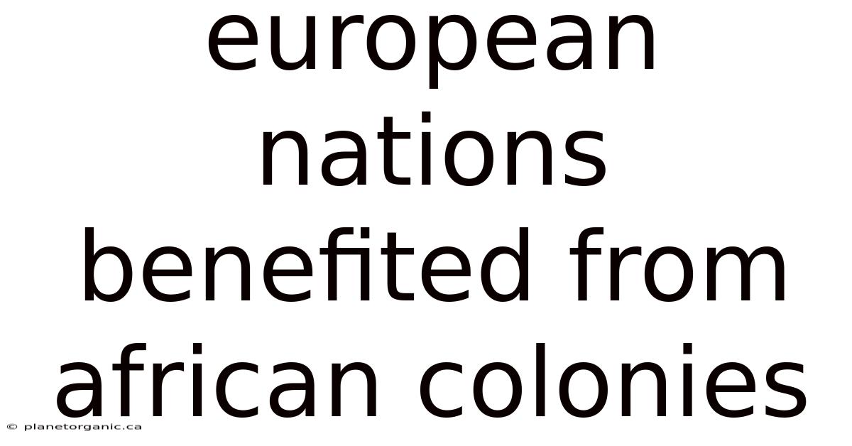 European Nations Benefited From African Colonies
