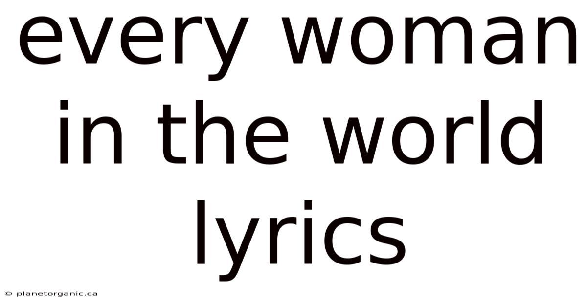 Every Woman In The World Lyrics