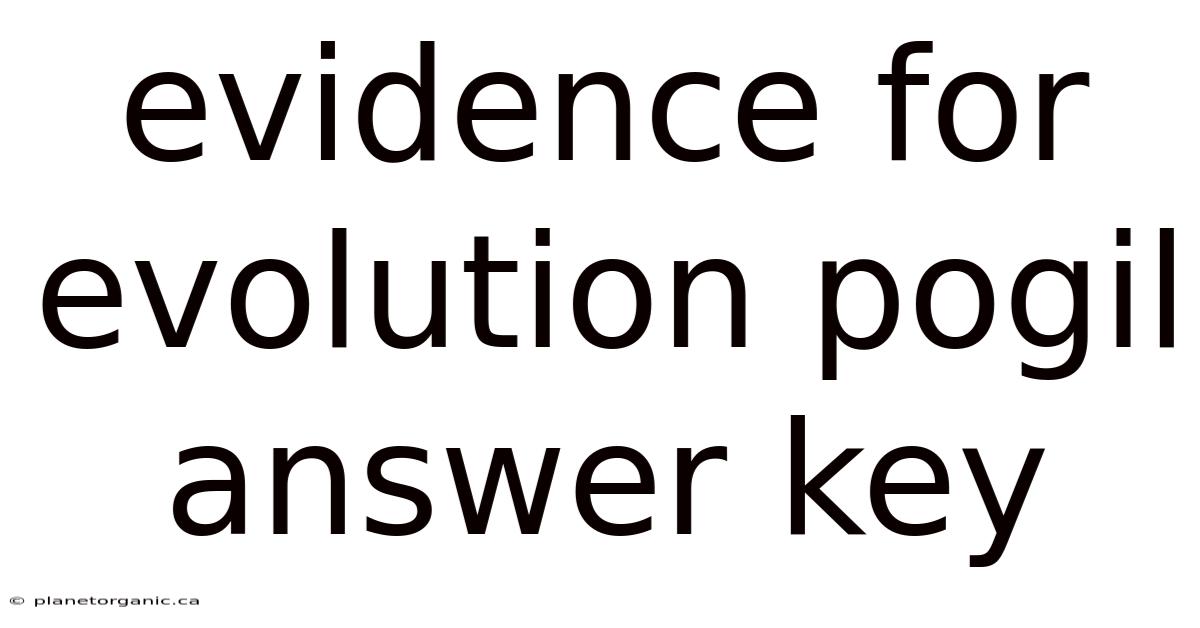 Evidence For Evolution Pogil Answer Key