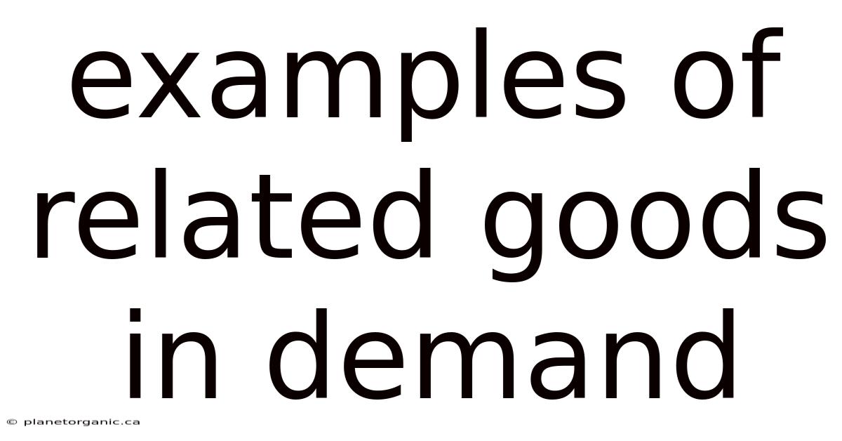 Examples Of Related Goods In Demand