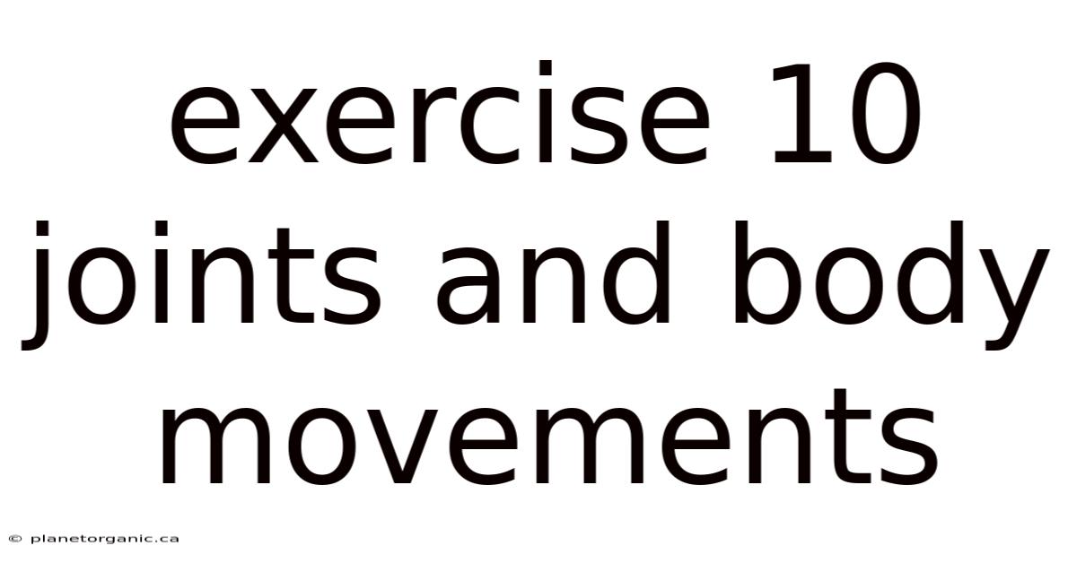 Exercise 10 Joints And Body Movements