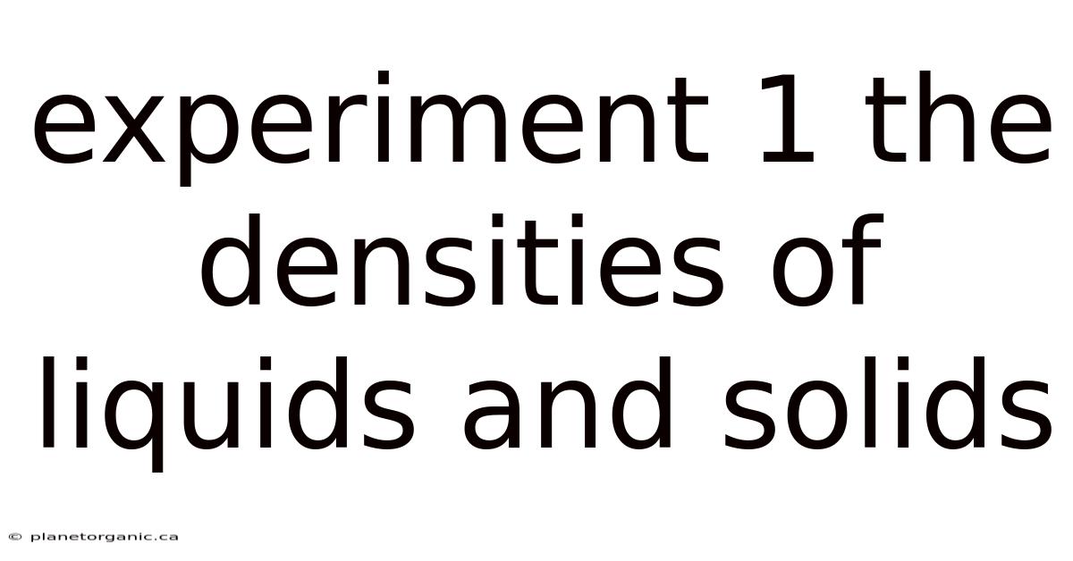 Experiment 1 The Densities Of Liquids And Solids