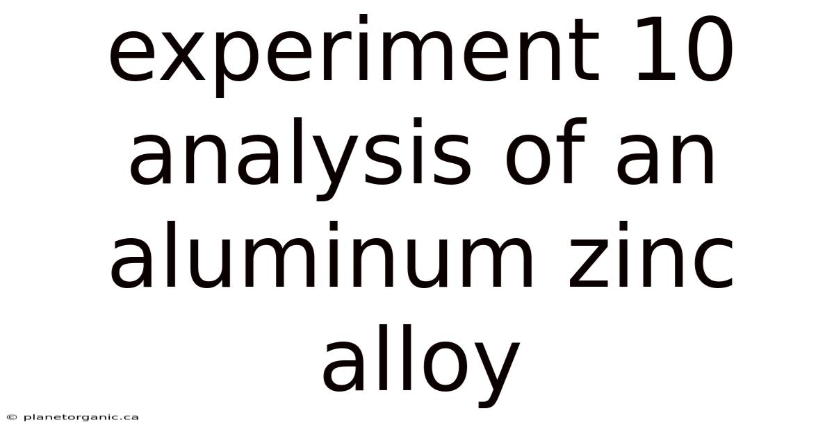 Experiment 10 Analysis Of An Aluminum Zinc Alloy