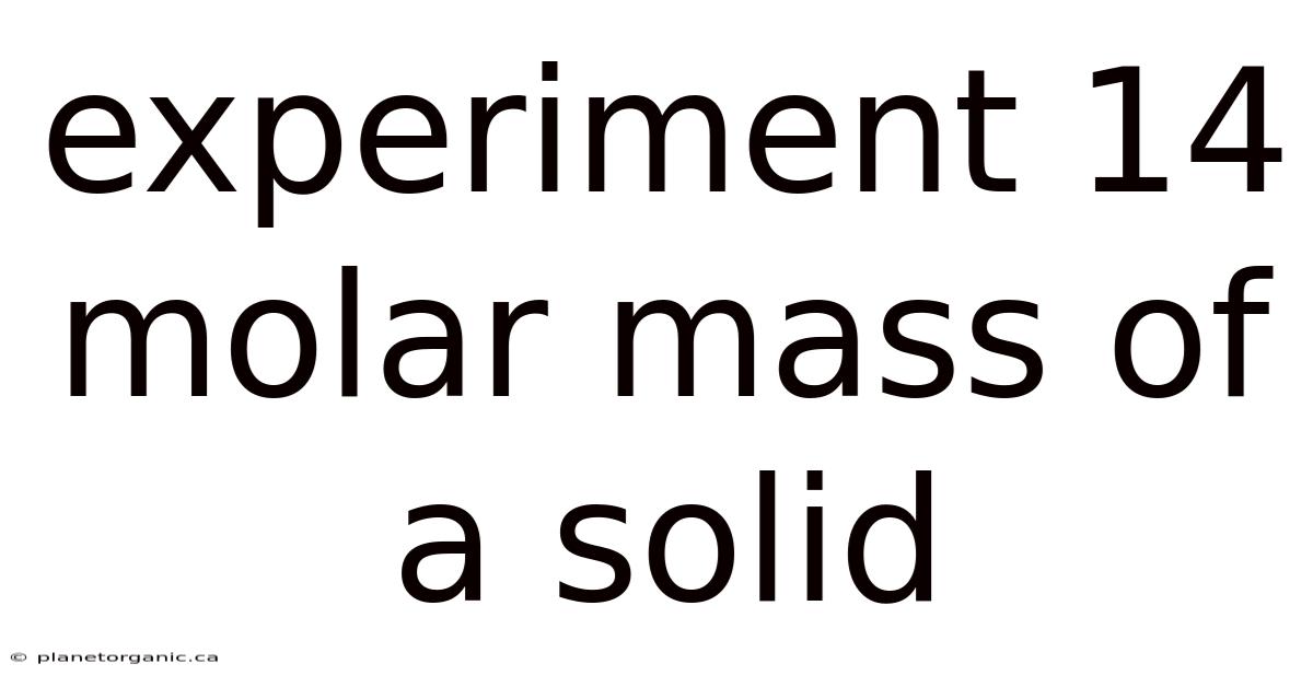 Experiment 14 Molar Mass Of A Solid
