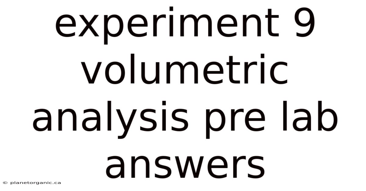 Experiment 9 Volumetric Analysis Pre Lab Answers