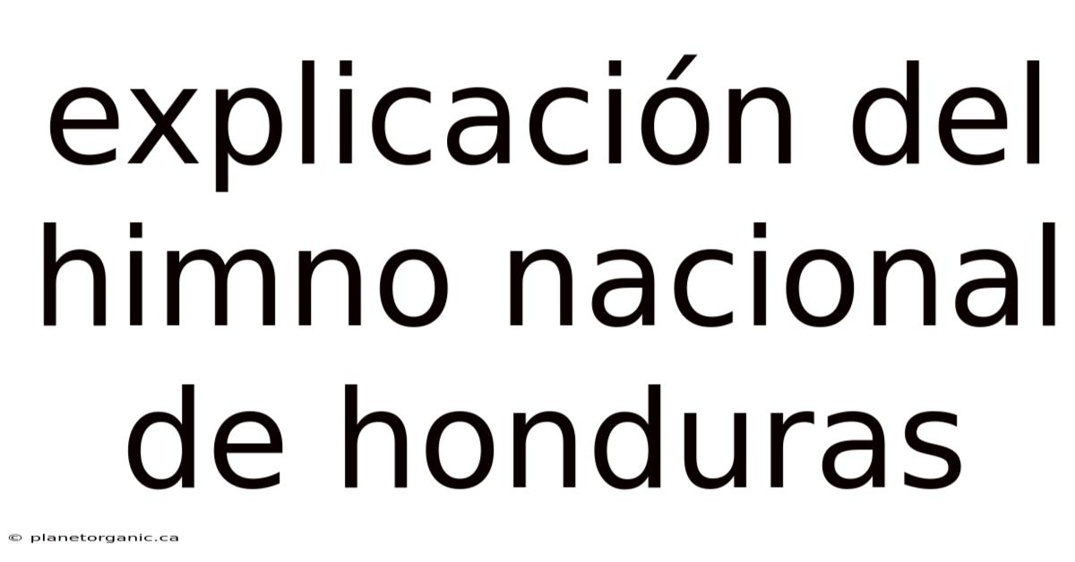 Explicación Del Himno Nacional De Honduras