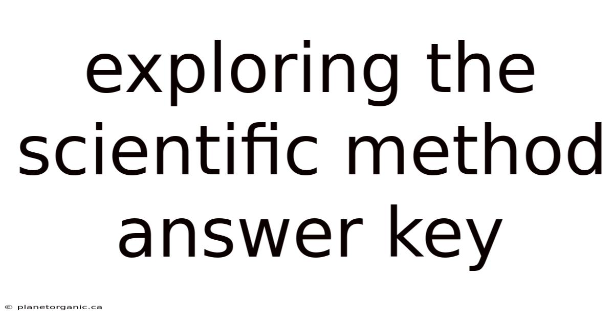 Exploring The Scientific Method Answer Key