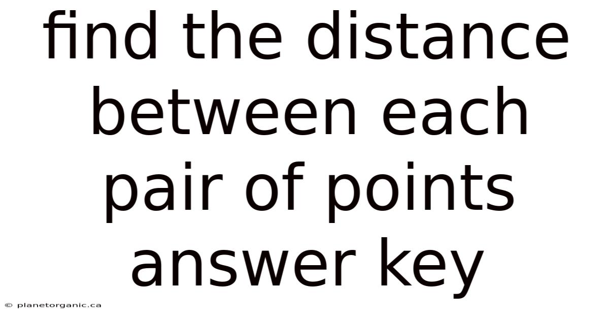 Find The Distance Between Each Pair Of Points Answer Key