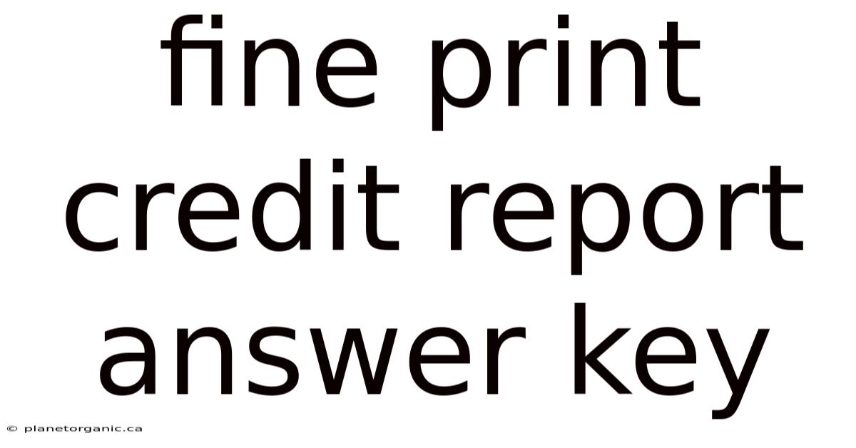 Fine Print Credit Report Answer Key