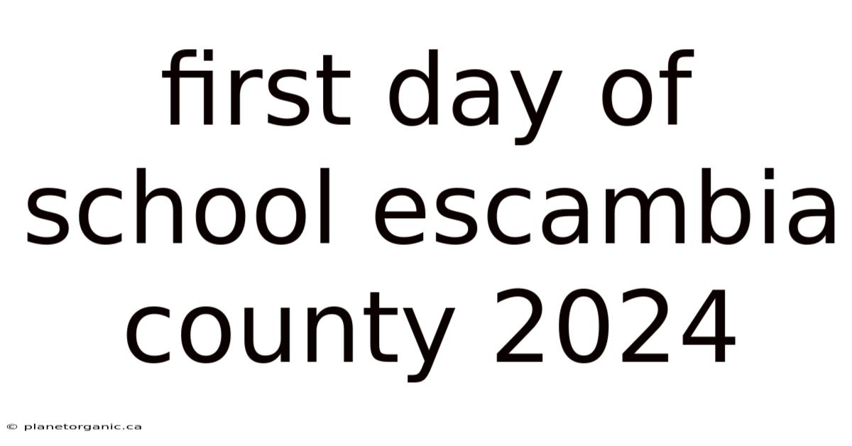 First Day Of School Escambia County 2024