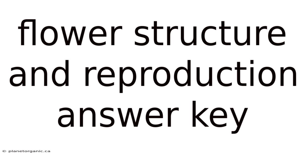 Flower Structure And Reproduction Answer Key