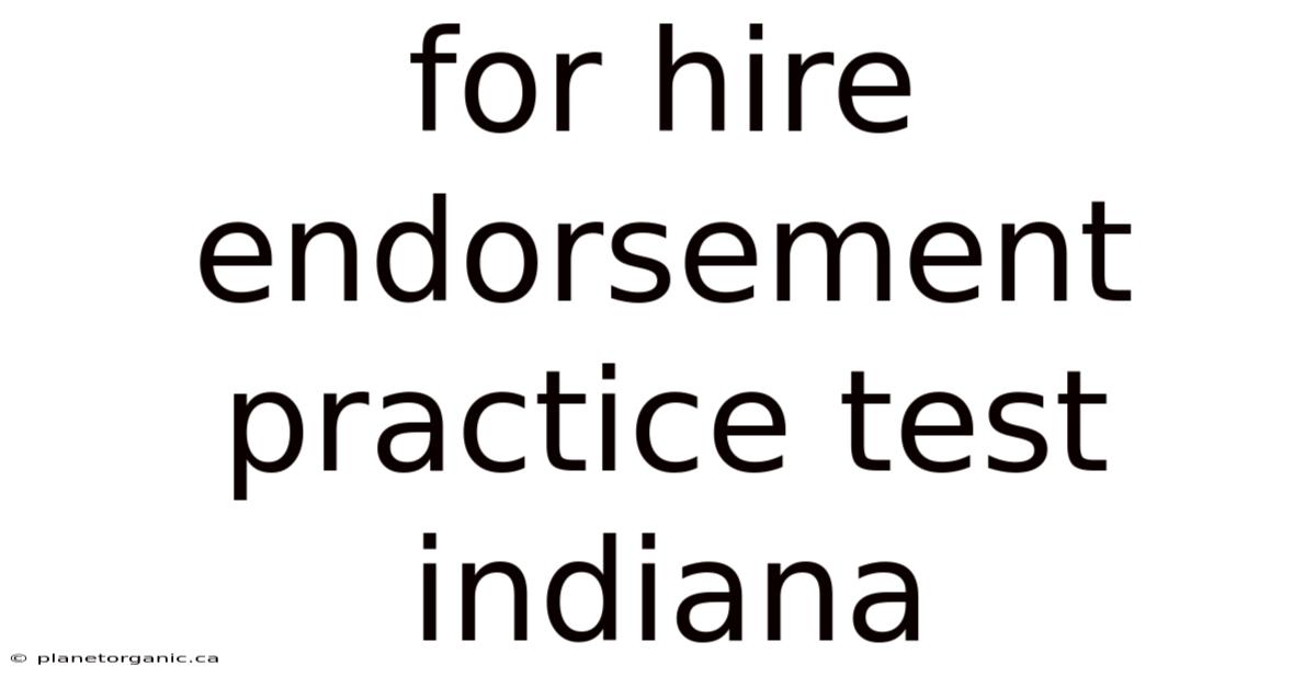 For Hire Endorsement Practice Test Indiana