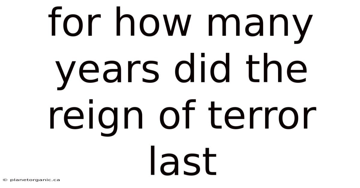 For How Many Years Did The Reign Of Terror Last