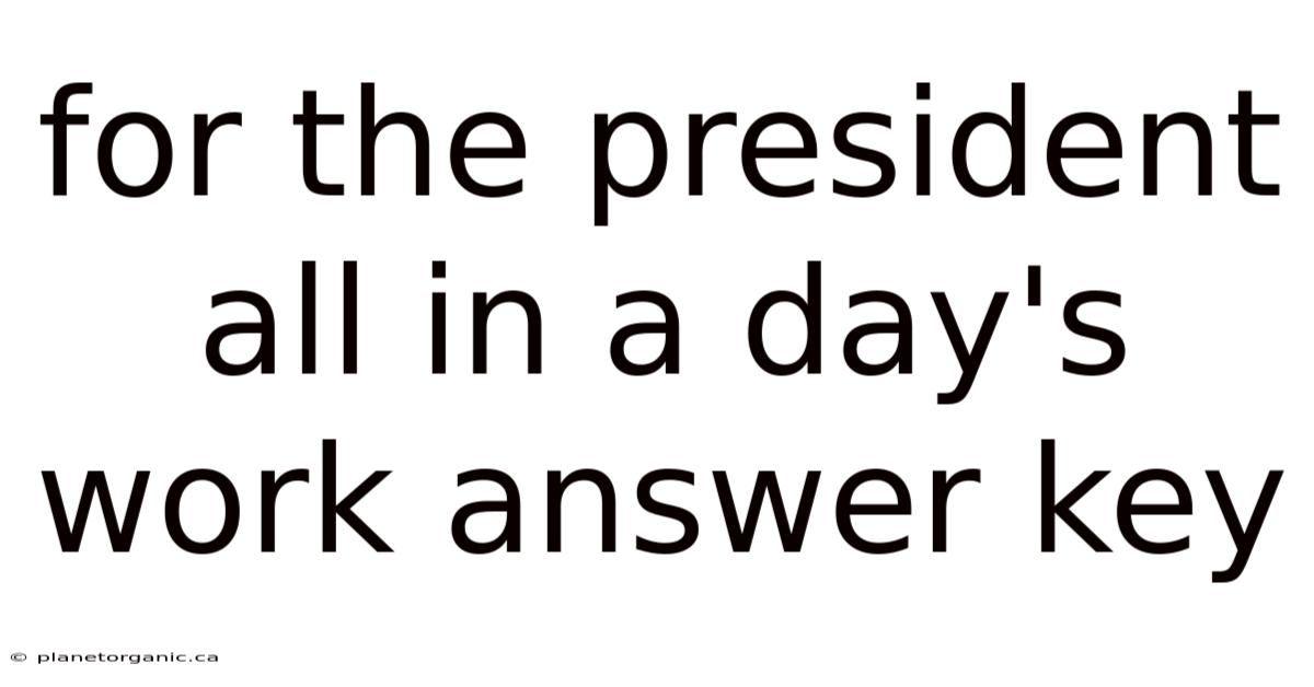 For The President All In A Day's Work Answer Key