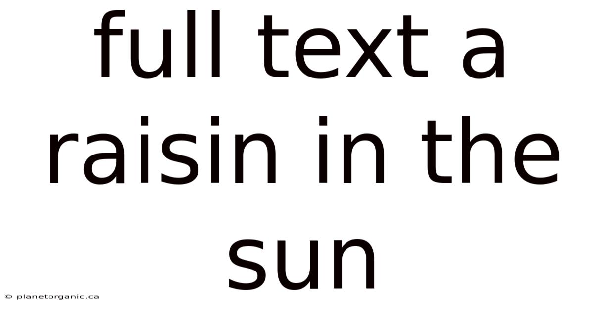 Full Text A Raisin In The Sun