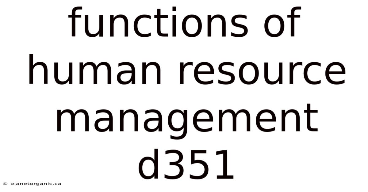 Functions Of Human Resource Management D351