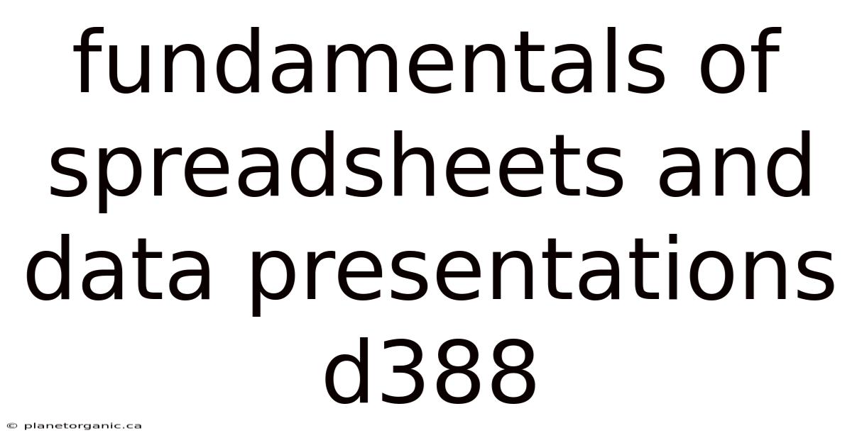 Fundamentals Of Spreadsheets And Data Presentations D388