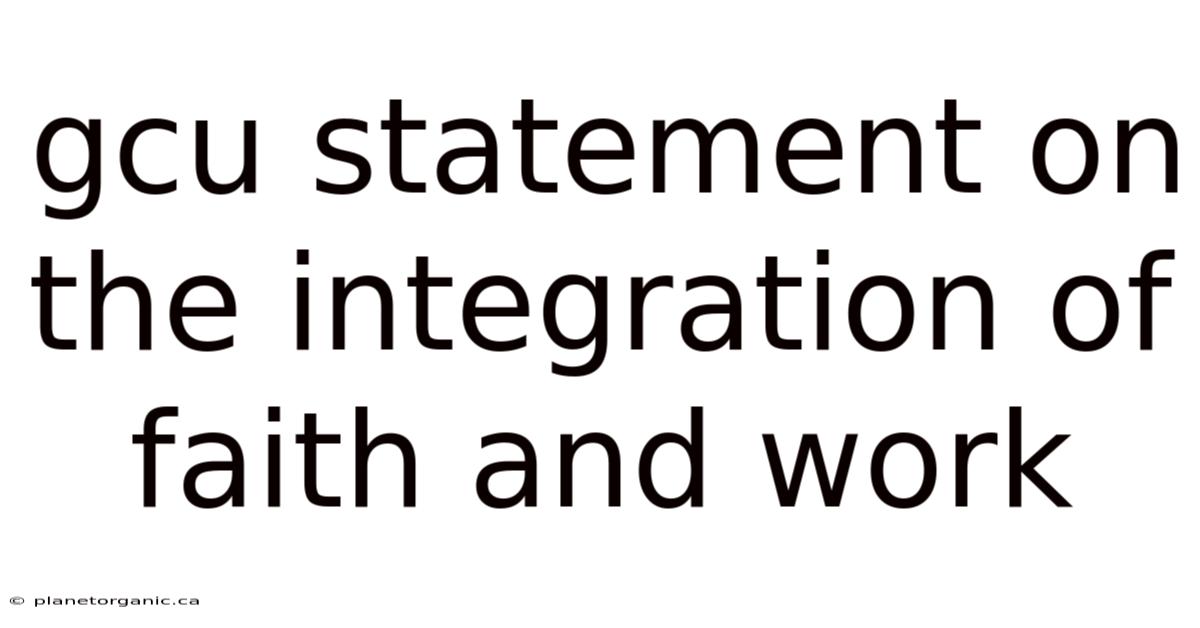 Gcu Statement On The Integration Of Faith And Work