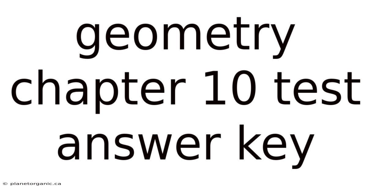 Geometry Chapter 10 Test Answer Key