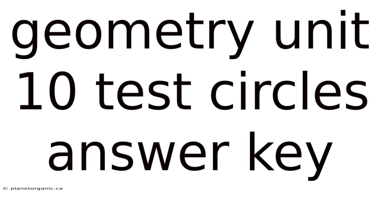 Geometry Unit 10 Test Circles Answer Key