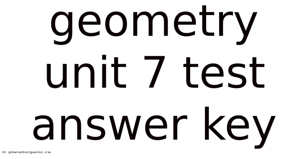 Geometry Unit 7 Test Answer Key