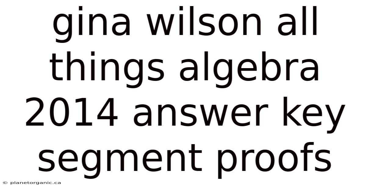Gina Wilson All Things Algebra 2014 Answer Key Segment Proofs