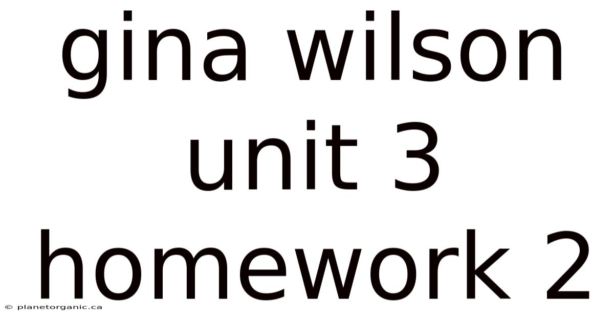 Gina Wilson Unit 3 Homework 2