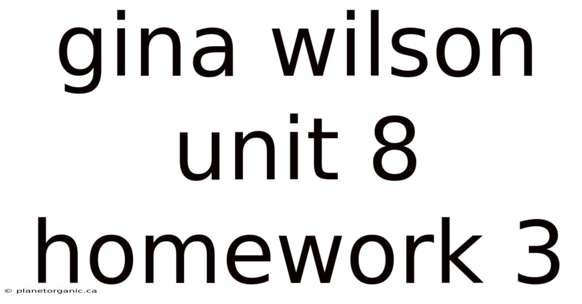 Gina Wilson Unit 8 Homework 3