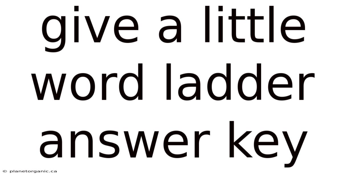 Give A Little Word Ladder Answer Key