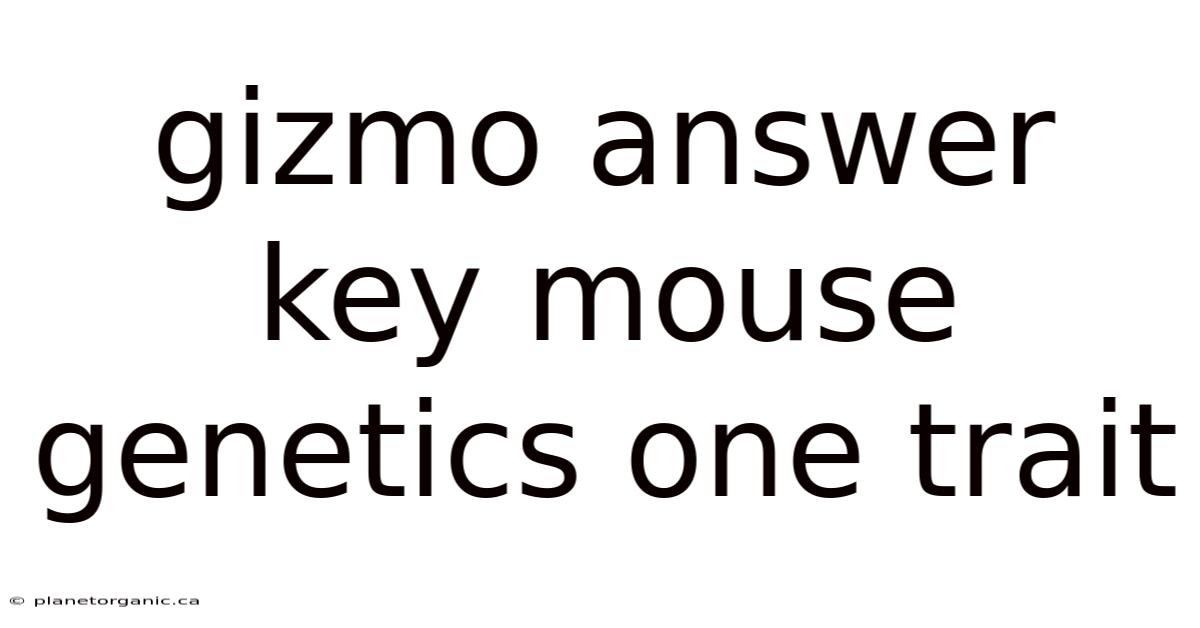 Gizmo Answer Key Mouse Genetics One Trait