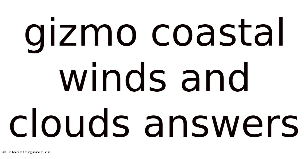 Gizmo Coastal Winds And Clouds Answers