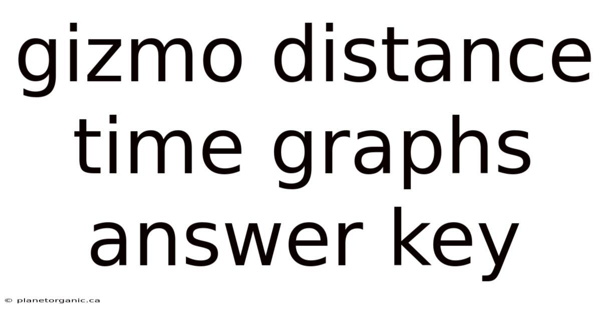 Gizmo Distance Time Graphs Answer Key
