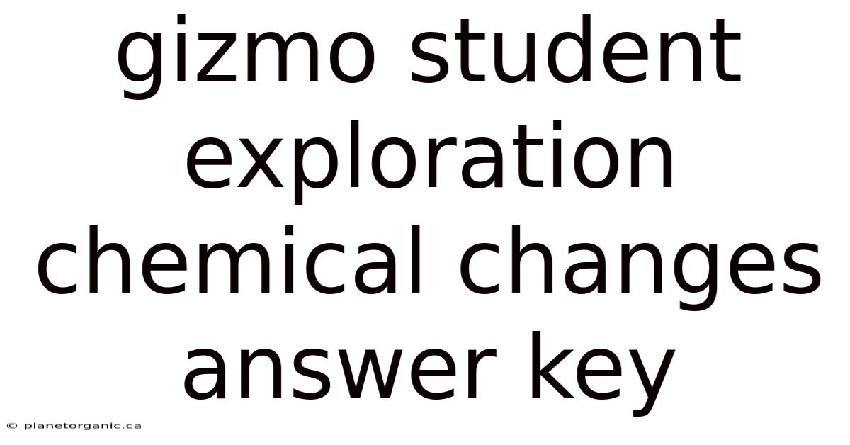 Gizmo Student Exploration Chemical Changes Answer Key