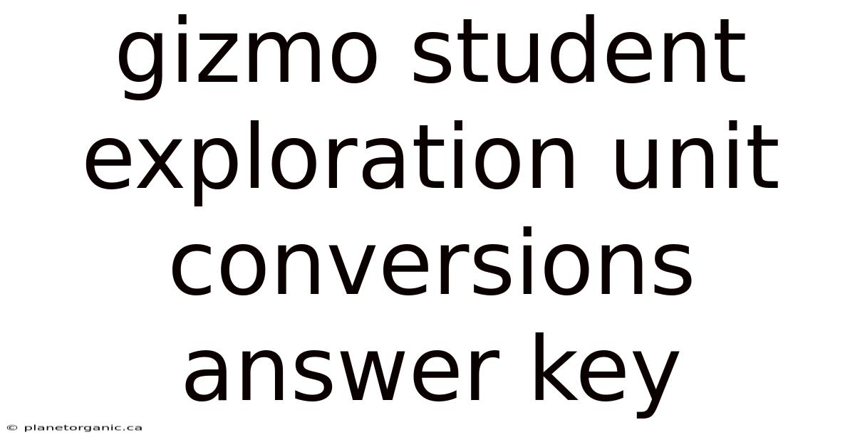 Gizmo Student Exploration Unit Conversions Answer Key