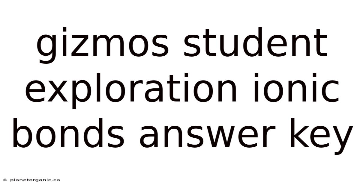 Gizmos Student Exploration Ionic Bonds Answer Key