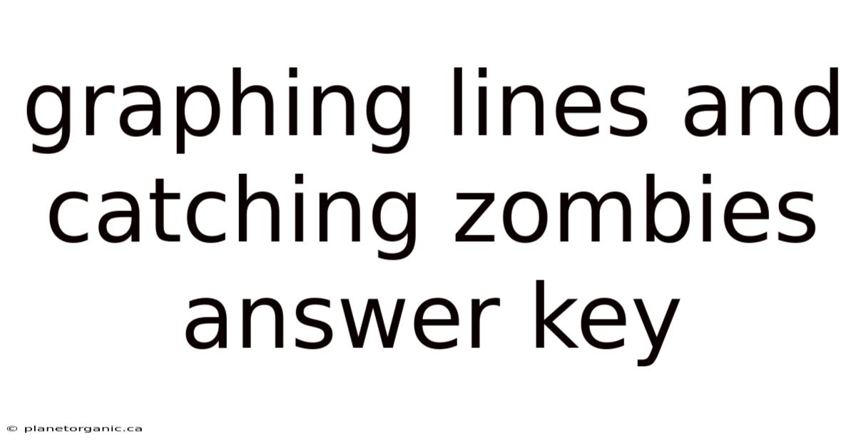 Graphing Lines And Catching Zombies Answer Key