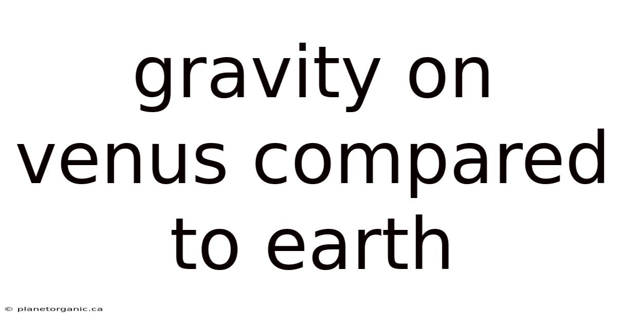 Gravity On Venus Compared To Earth